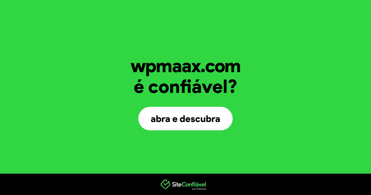 O site wpmaax.com é confiável?