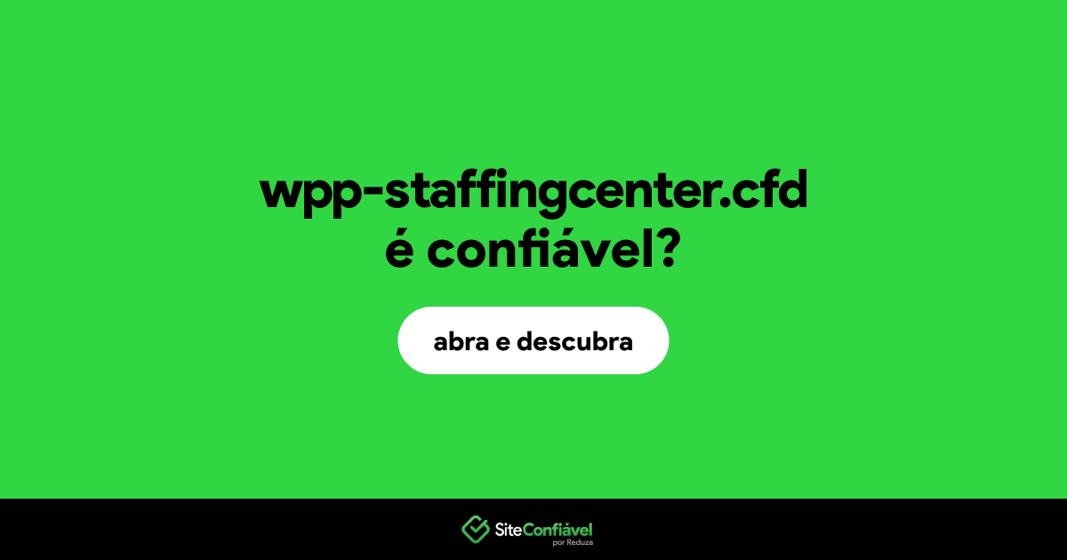 O site wpp-staffingcenter.cfd é confiável?
