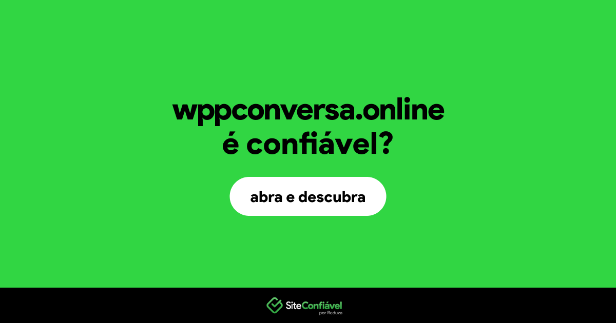 O site wppconversa.online é confiável?