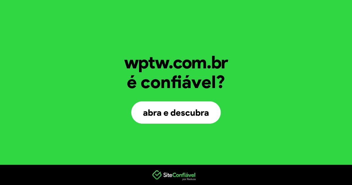 O site wptw.com.br é confiável?