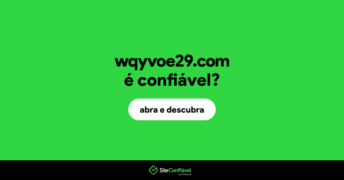 O site wqyvoe29.com é confiável?