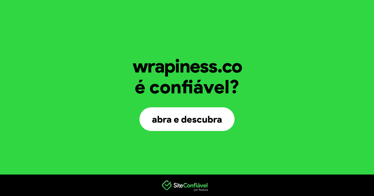 O site wrapiness.co é confiável?