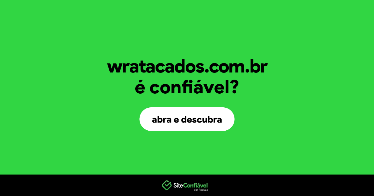 O site wratacados.com.br é confiável?