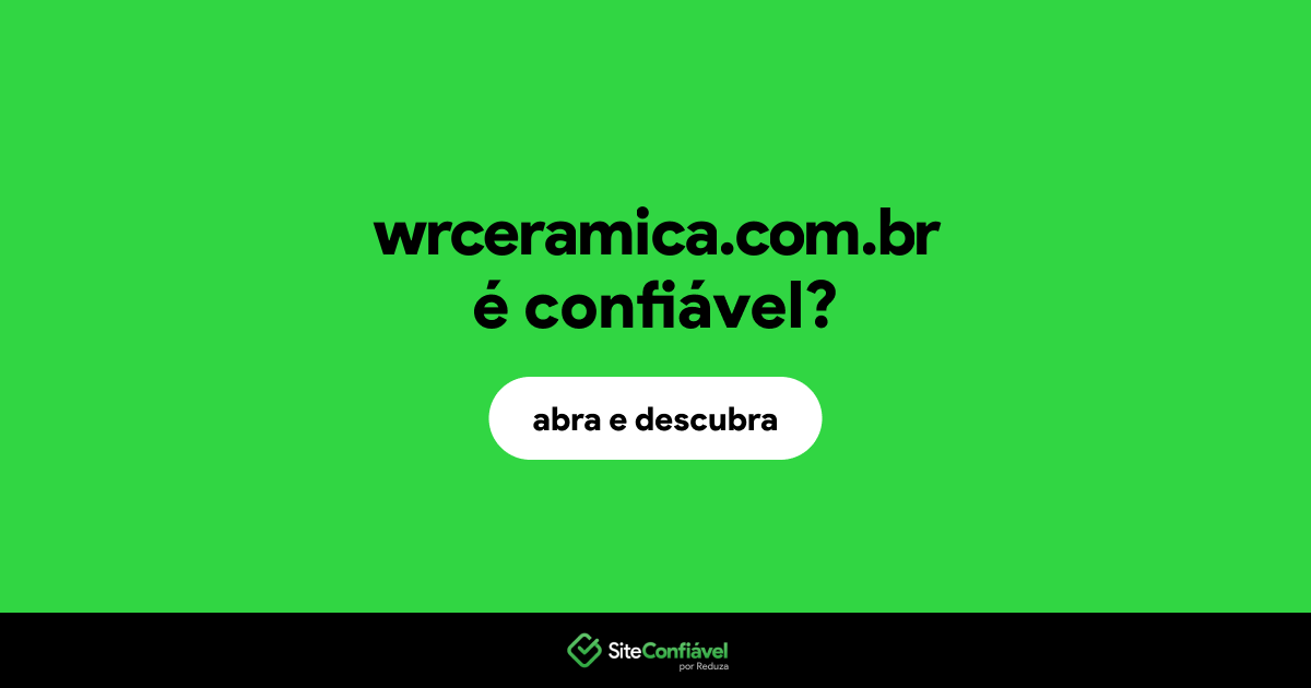 O site wrceramica.com.br é confiável?