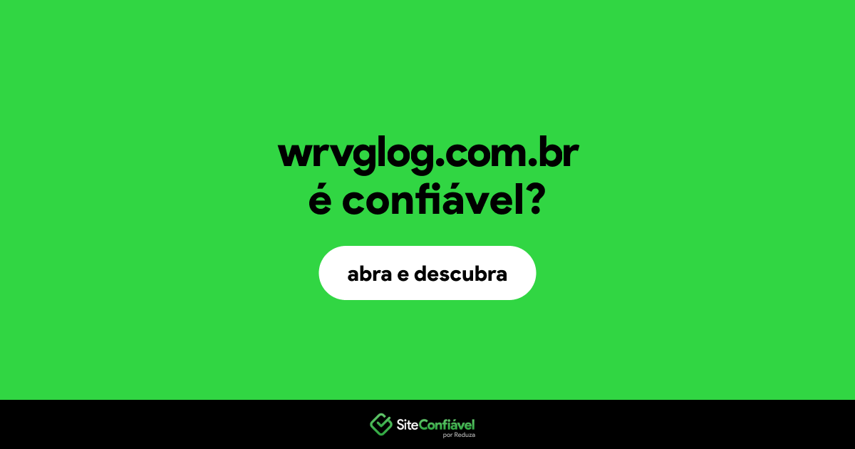 O site wrvglog.com.br é confiável?