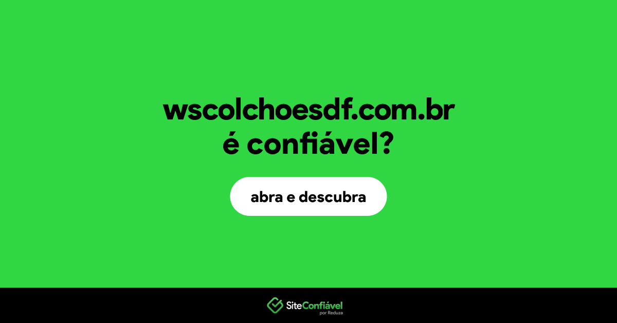 O site wscolchoesdf.com.br é confiável?
