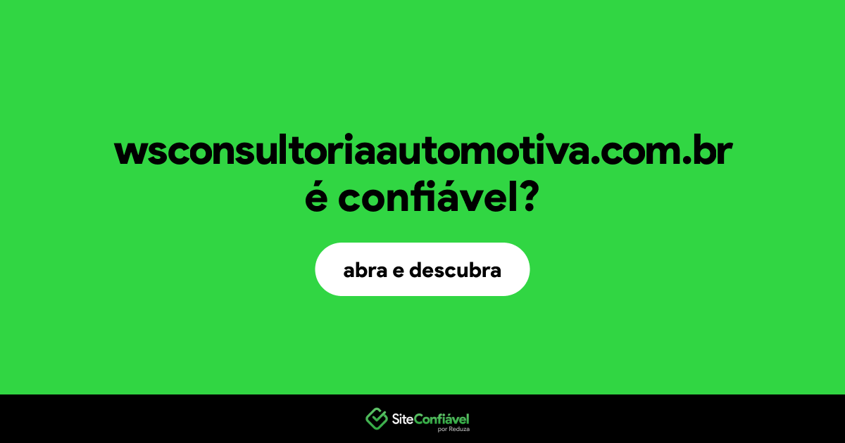 O site wsconsultoriaautomotiva.com.br é confiável?
