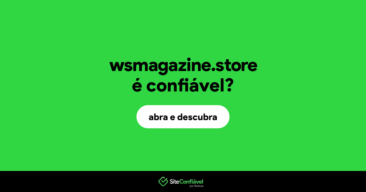 O site wsmagazine.store é confiável?