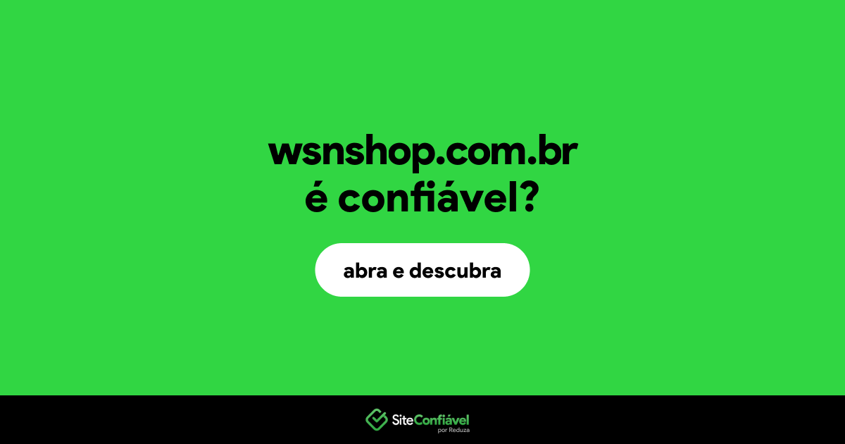 O site wsnshop.com.br é confiável?