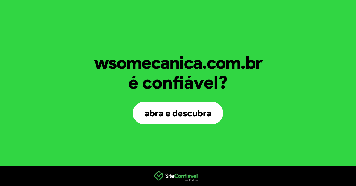 O site wsomecanica.com.br é confiável?