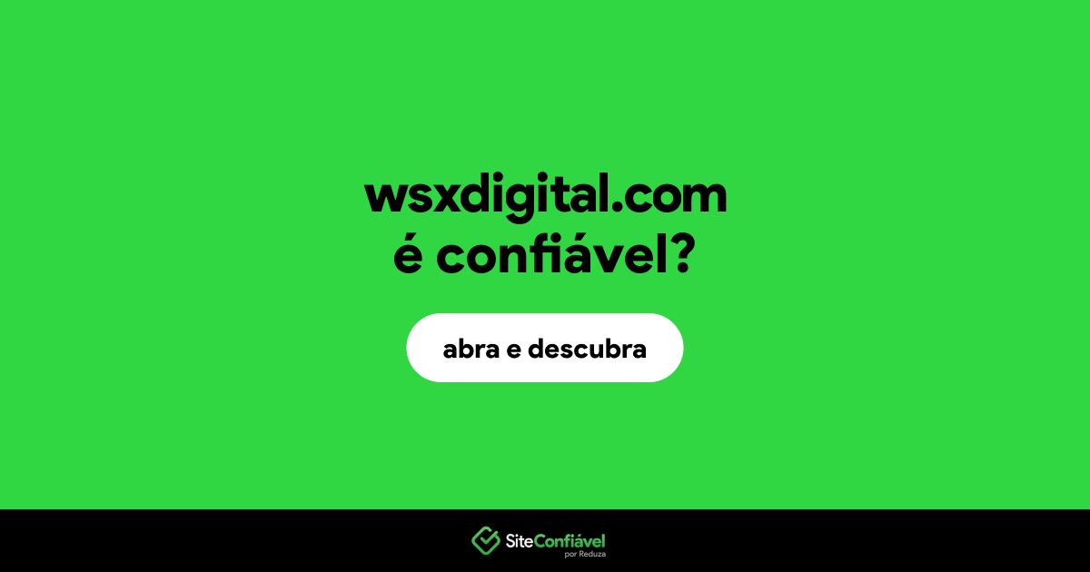 O site wsxdigital.com é confiável?