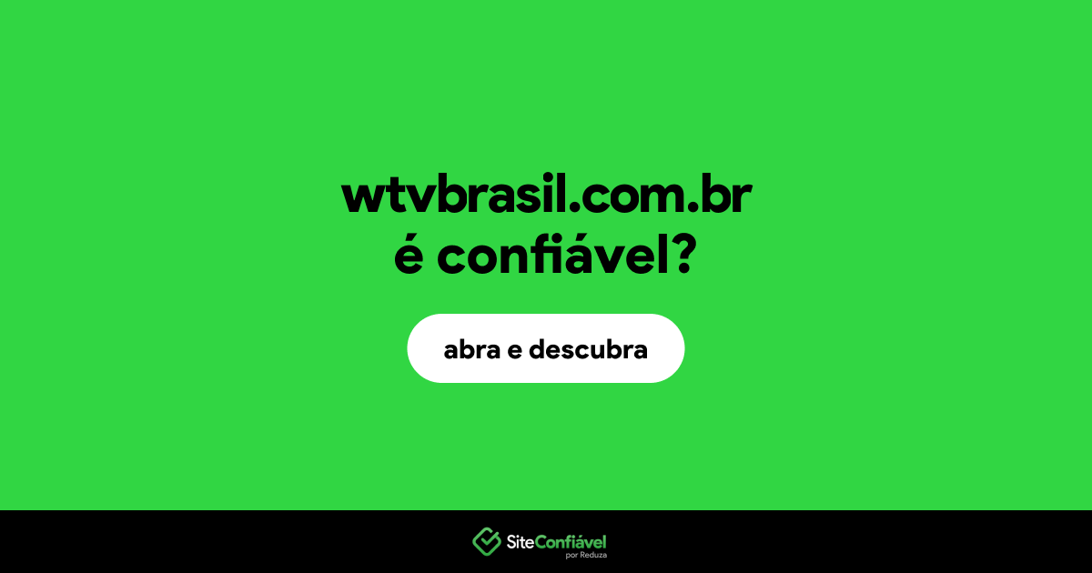 O site wtvbrasil.com.br é confiável?