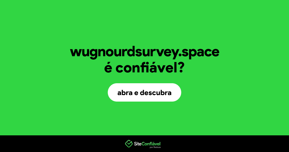 O site wugnourdsurvey.space é confiável?