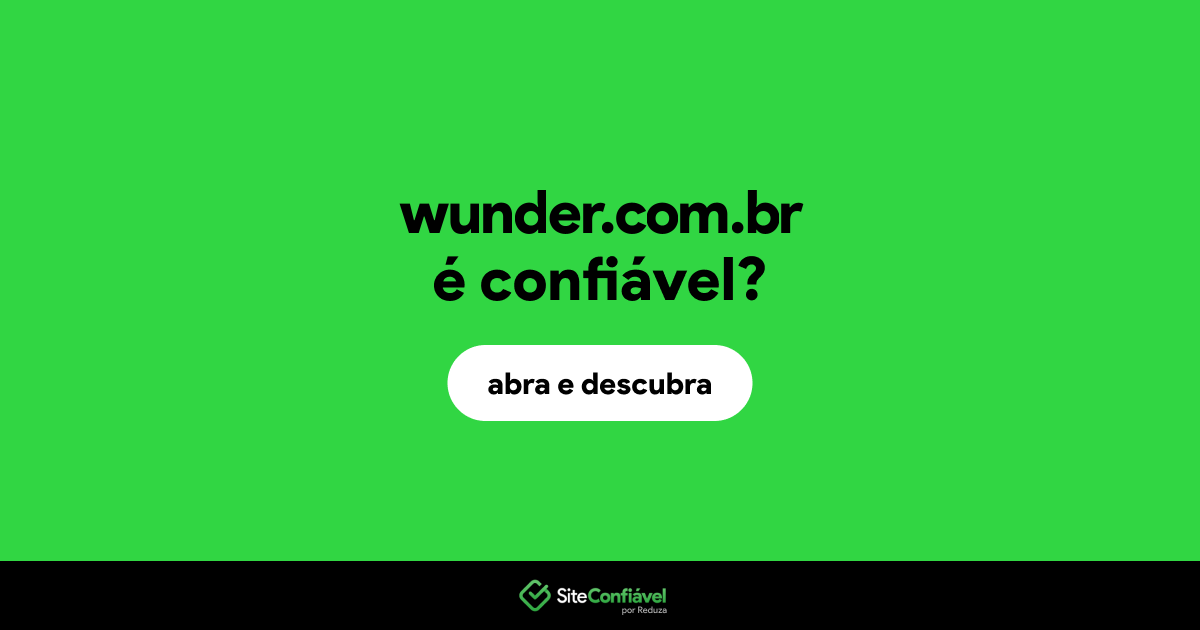O site wunder.com.br é confiável?