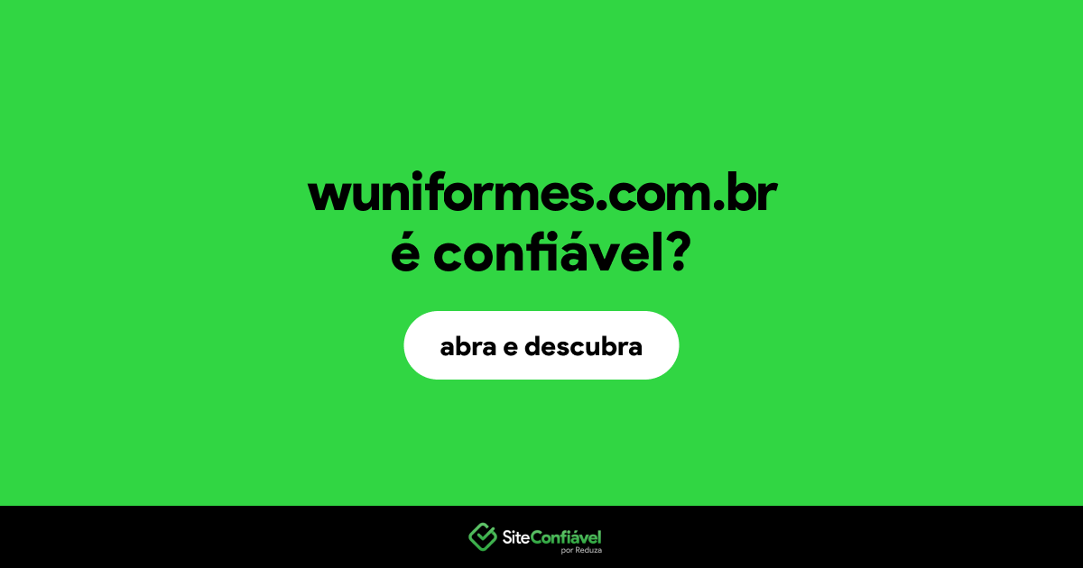 O site wuniformes.com.br é confiável?
