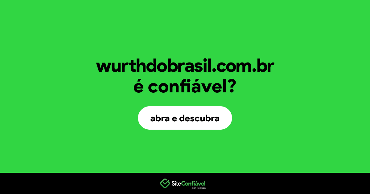 O site wurthdobrasil.com.br é confiável?