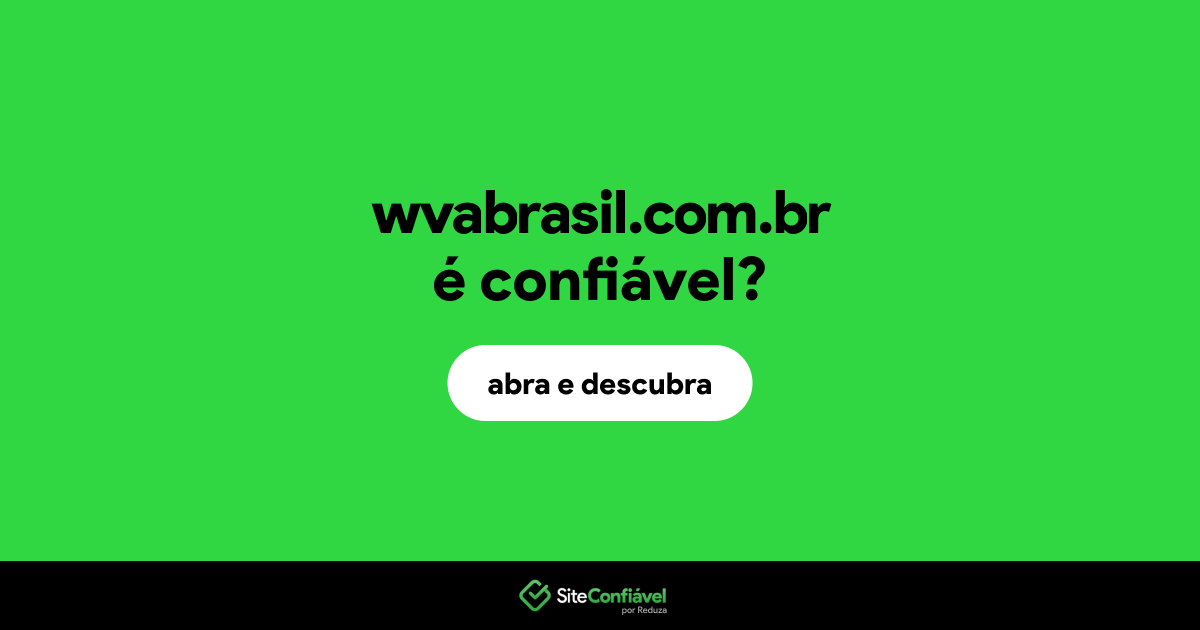 O site wvabrasil.com.br é confiável?