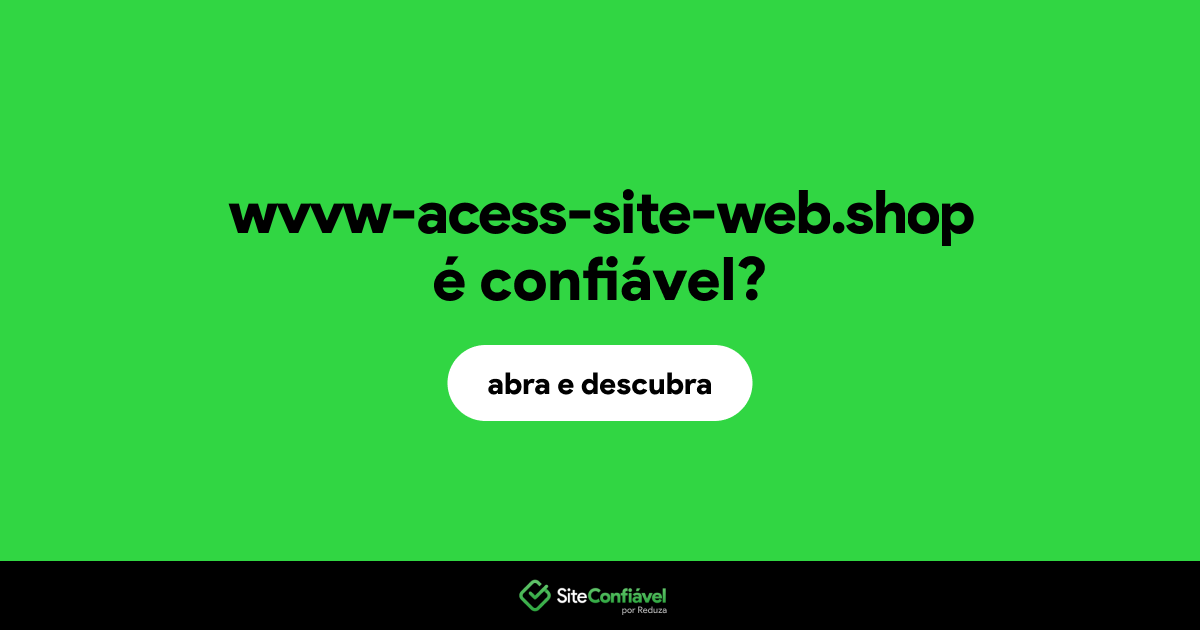 O site wvvw-acess-site-web.shop é confiável?