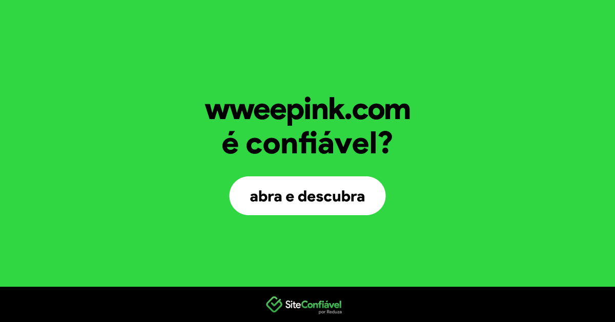 O site wweepink.com é confiável?