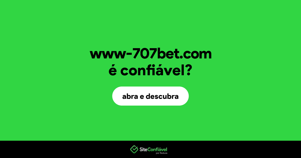O site www-707bet.com é confiável?