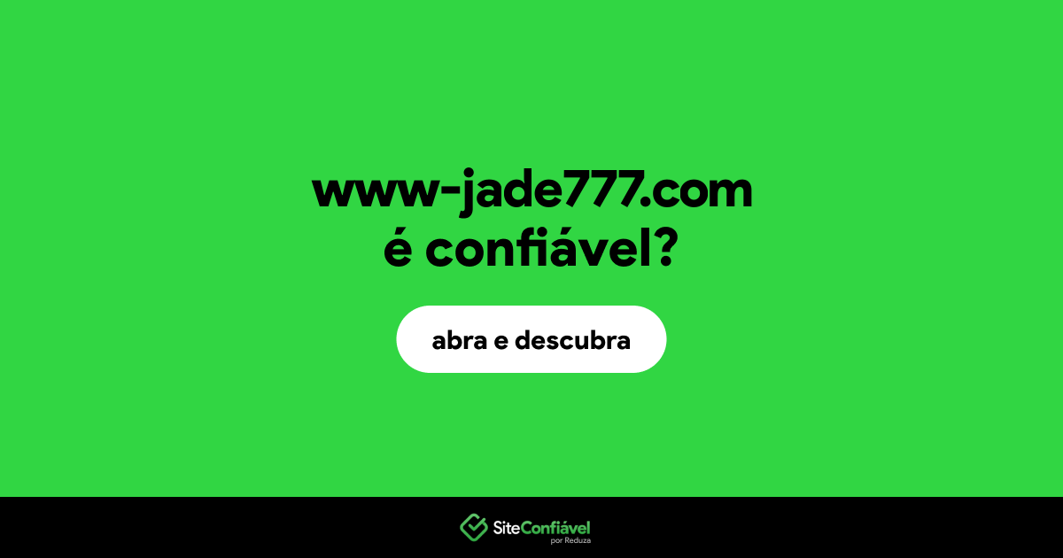 O site www-jade777.com é confiável?