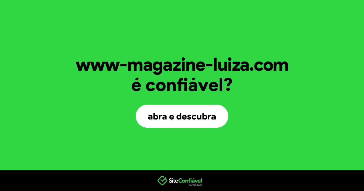 O site www-magazine-luiza.com é confiável?