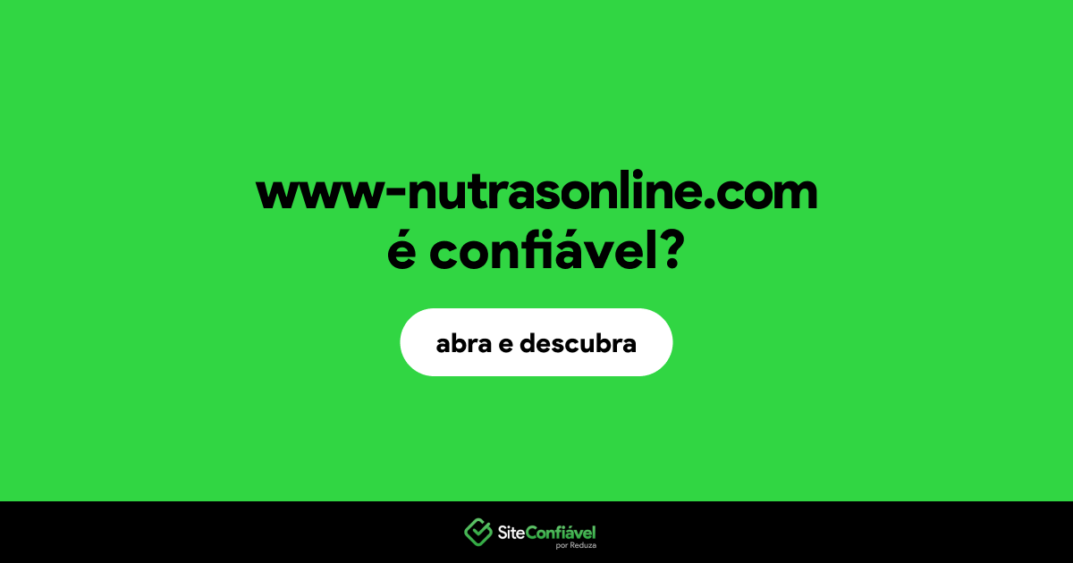 O site www-nutrasonline.com é confiável?