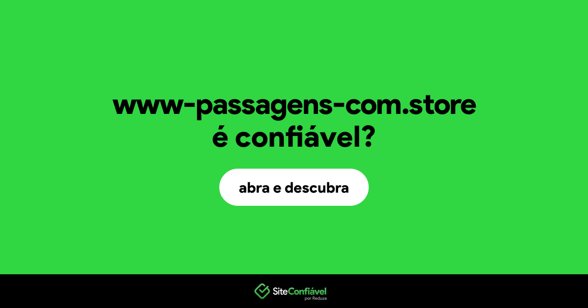 O site www-passagens-com.store é confiável?