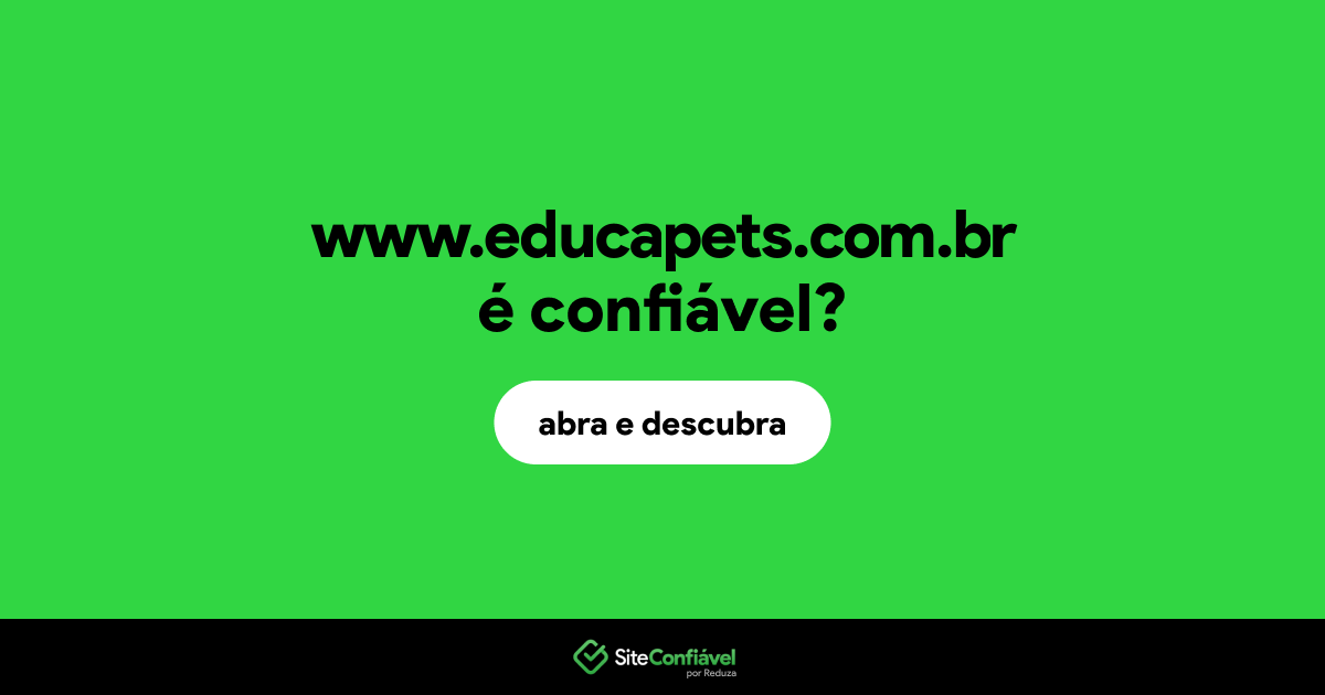 O site www.educapets.com.br é confiável?