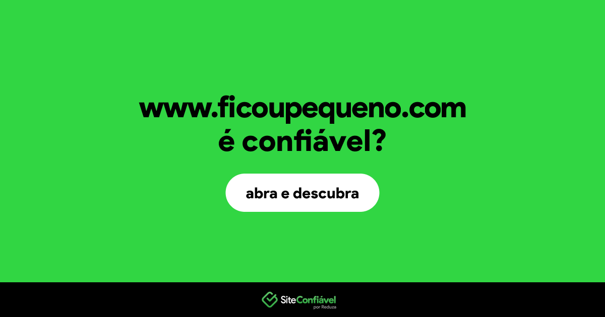 O site www.ficoupequeno.com é confiável?
