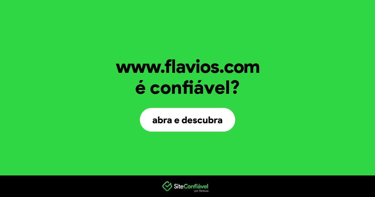 O site www.flavios.com é confiável?