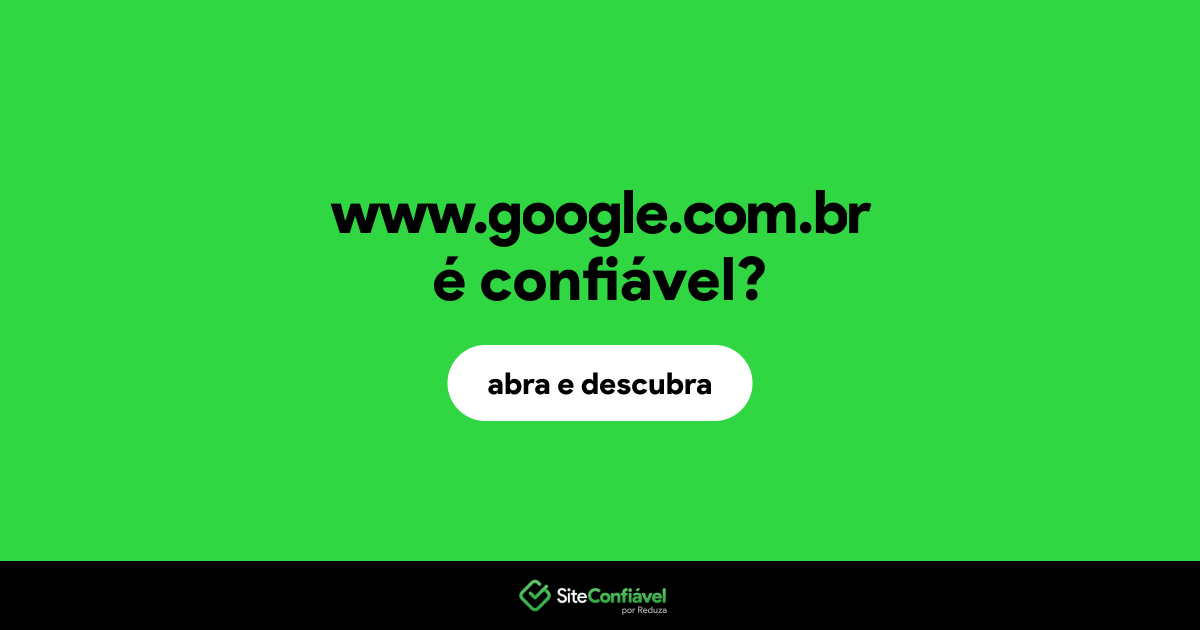O site www.google.com.br é confiável?