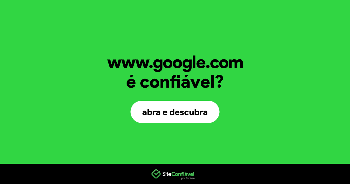 O site www.google.com é confiável?