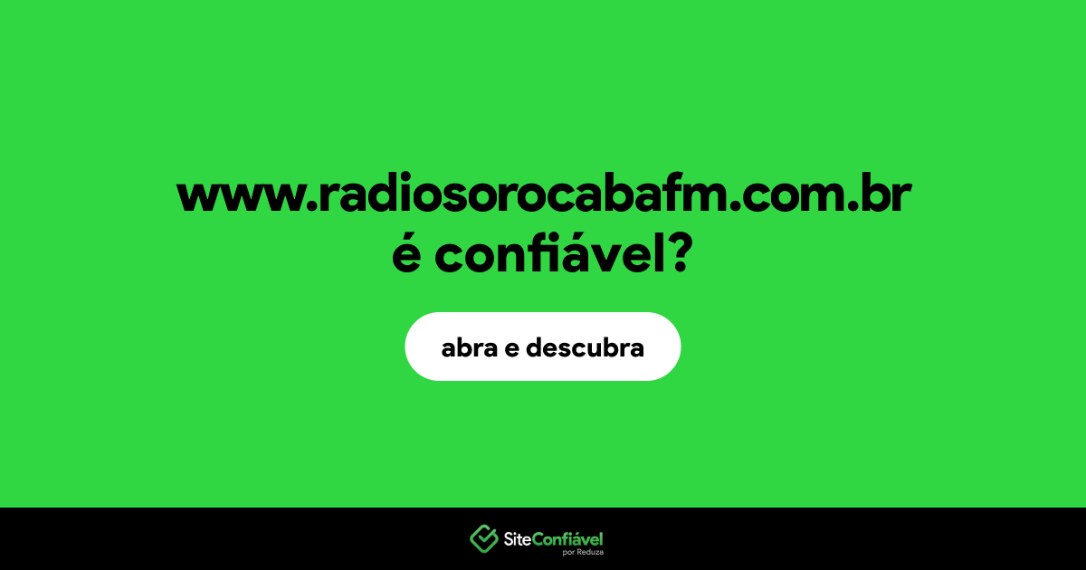 O site www.radiosorocabafm.com.br é confiável?