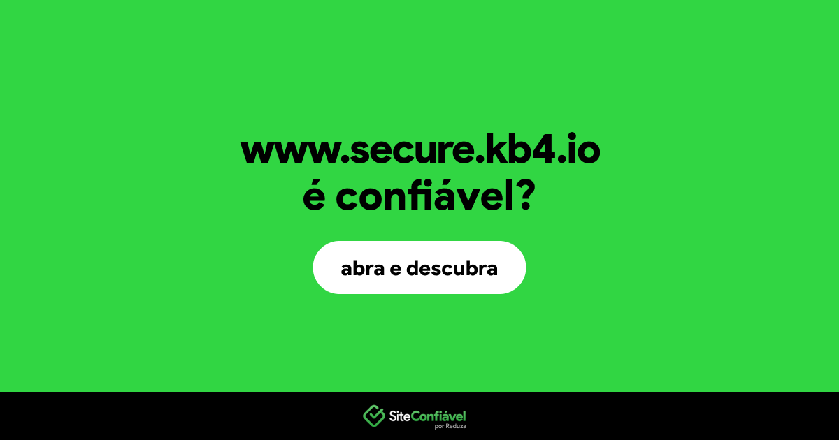 O site www.secure.kb4.io é confiável?