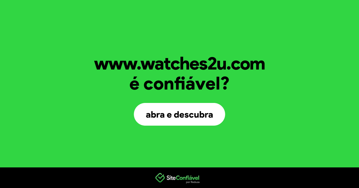 O site www.watches2u.com é confiável?
