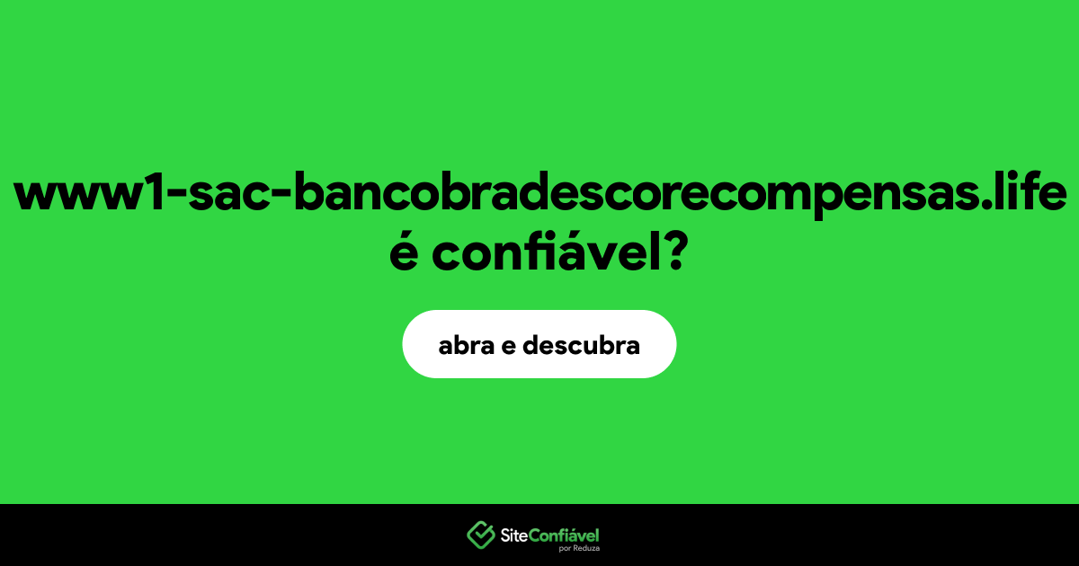 O site www1-sac-bancobradescorecompensas.life é confiável?