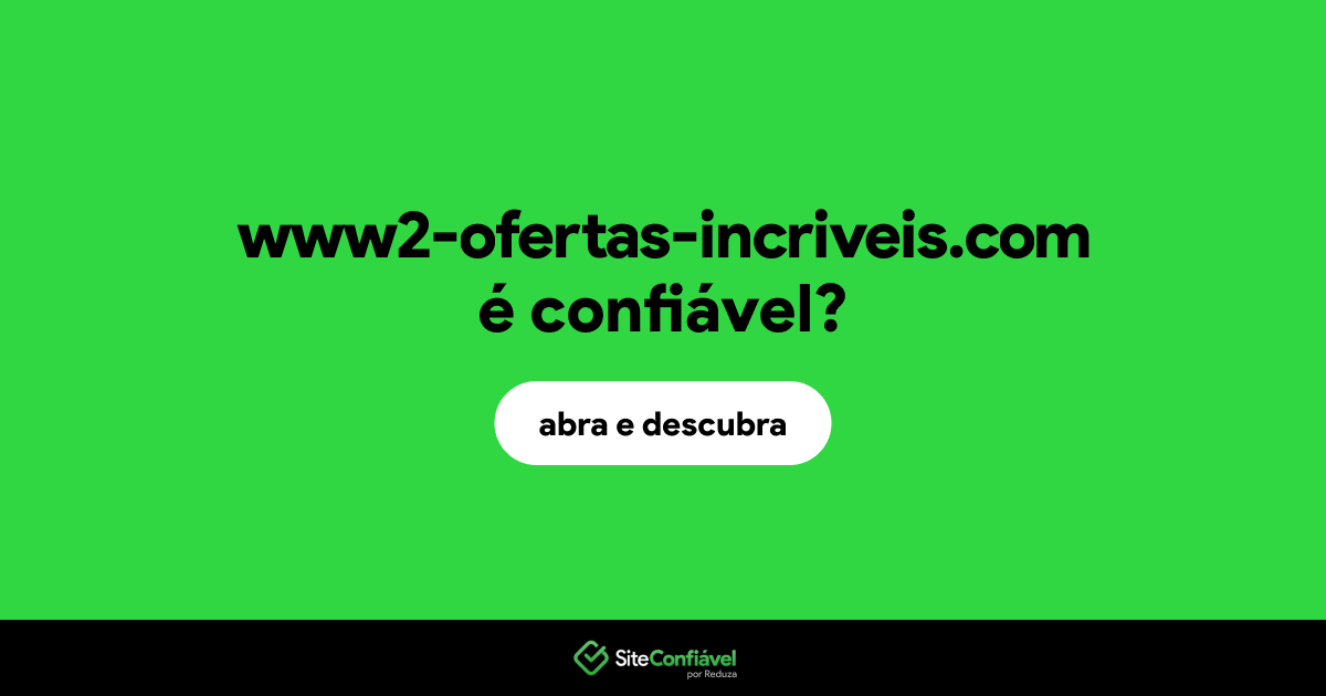 O site www2-ofertas-incriveis.com é confiável?
