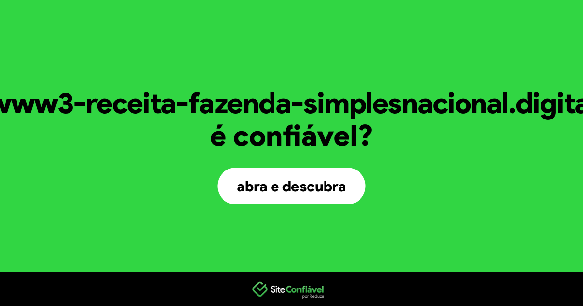 O site www3-receita-fazenda-simplesnacional.digital é confiável?