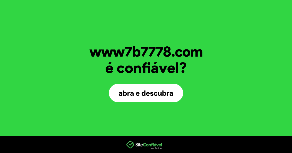 O site www7b7778.com é confiável?