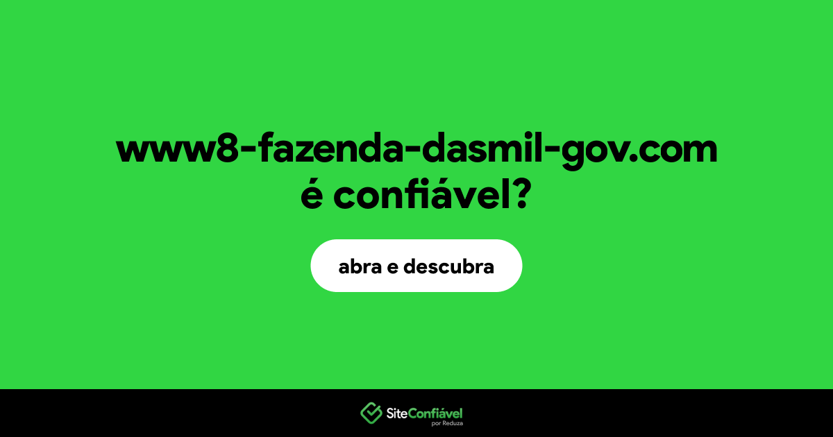O site www8-fazenda-dasmil-gov.com é confiável?