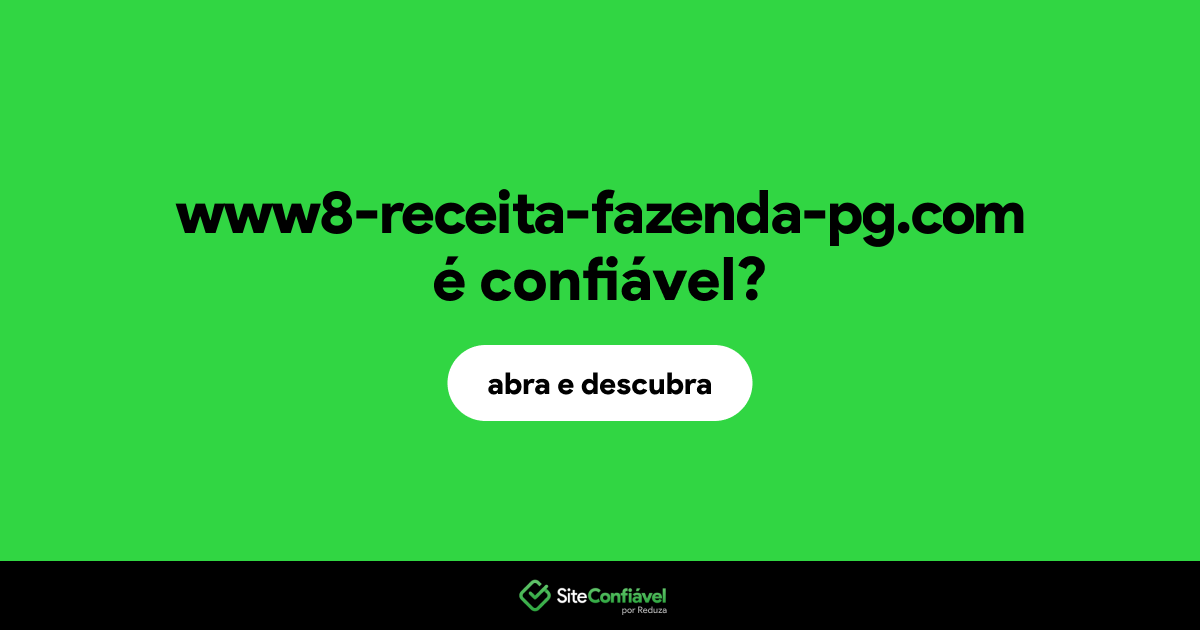 O site www8-receita-fazenda-pg.com é confiável?