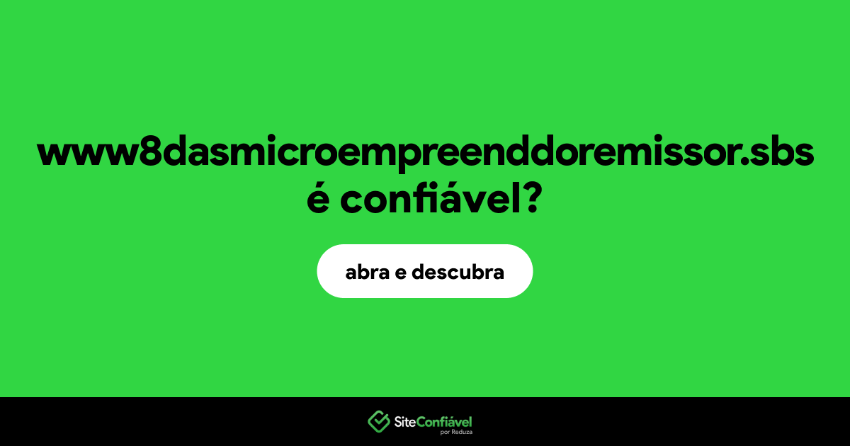 O site www8dasmicroempreenddoremissor.sbs é confiável?