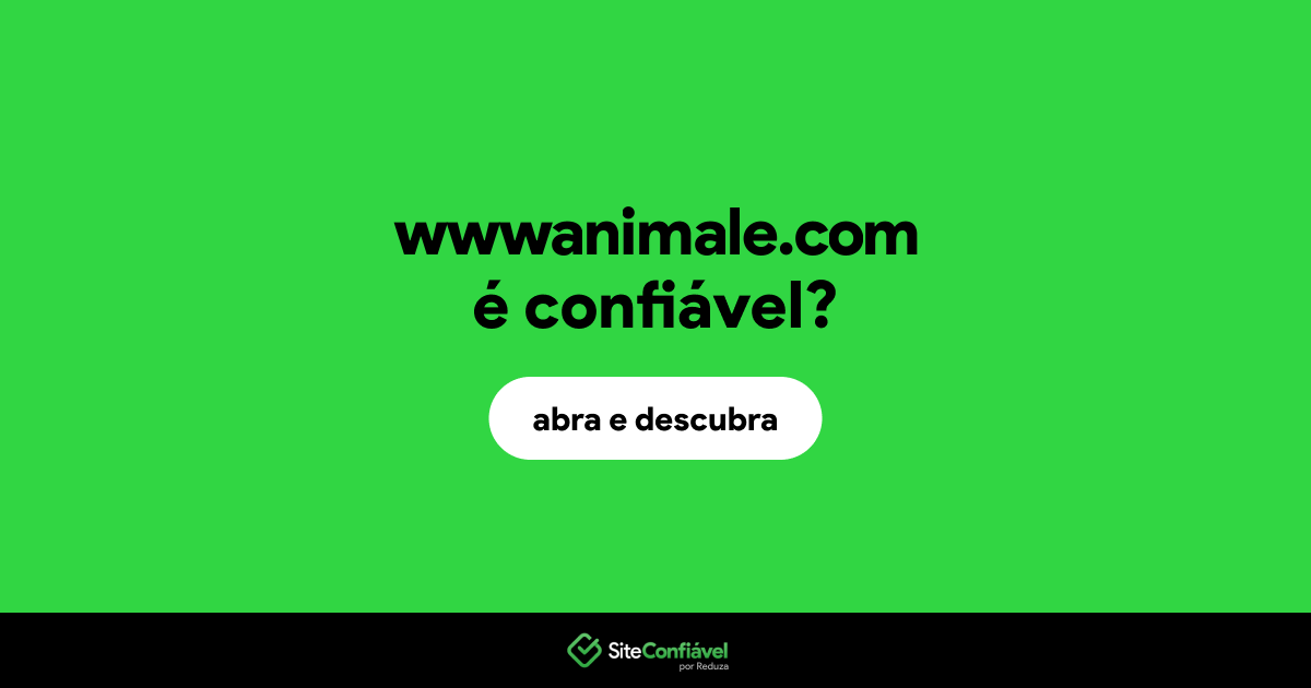 O site wwwanimale.com é confiável?