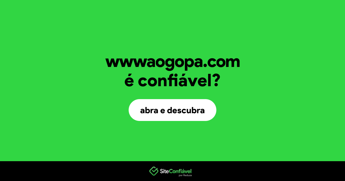 O site wwwaogopa.com é confiável?