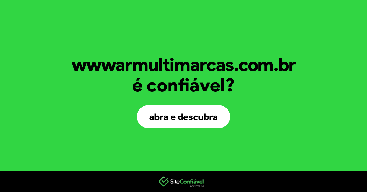 O site wwwarmultimarcas.com.br é confiável?