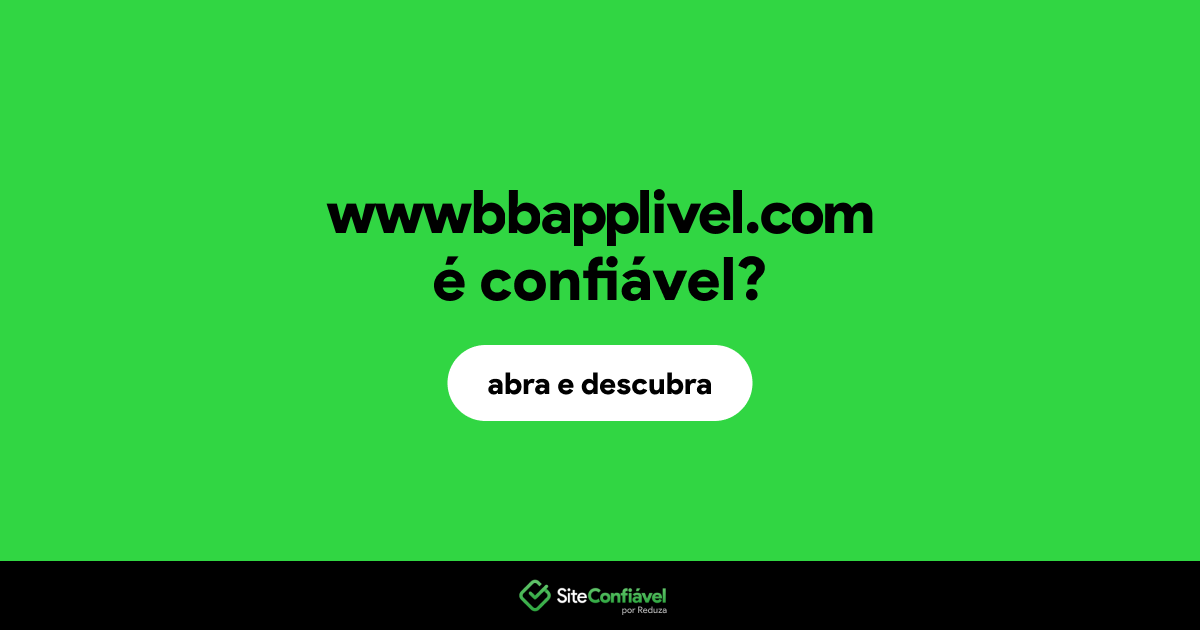 O site wwwbbapplivel.com é confiável?