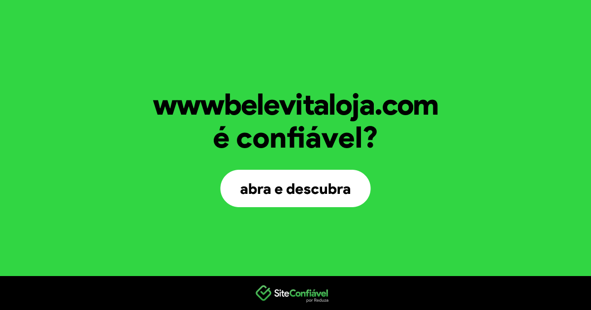 O site wwwbelevitaloja.com é confiável?