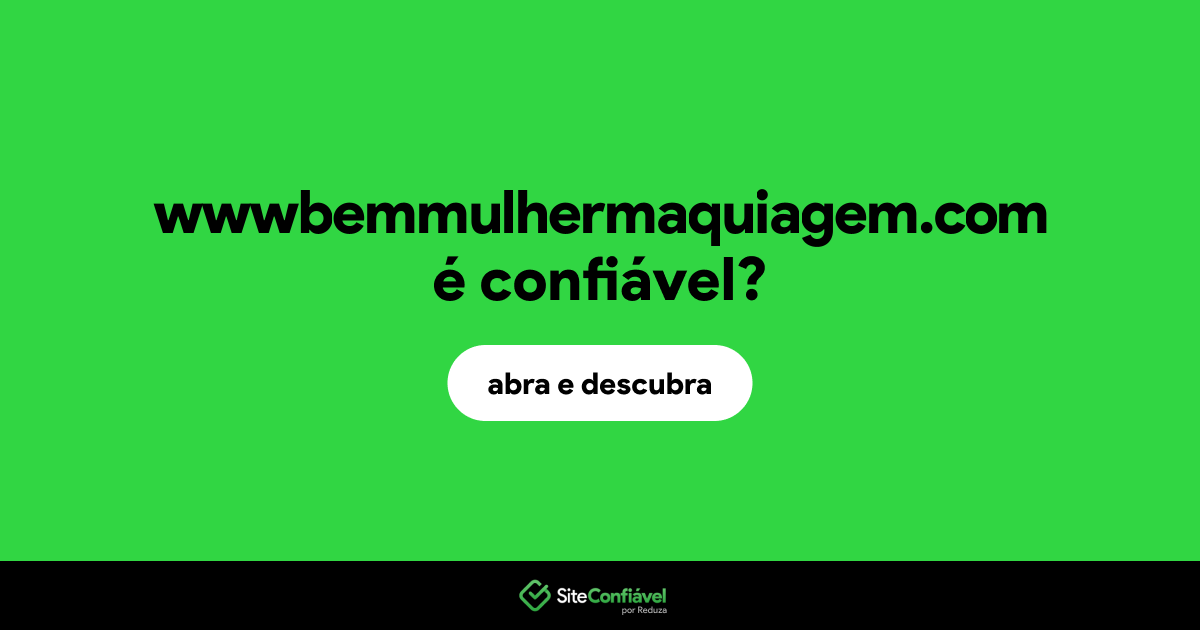 O site wwwbemmulhermaquiagem.com é confiável?