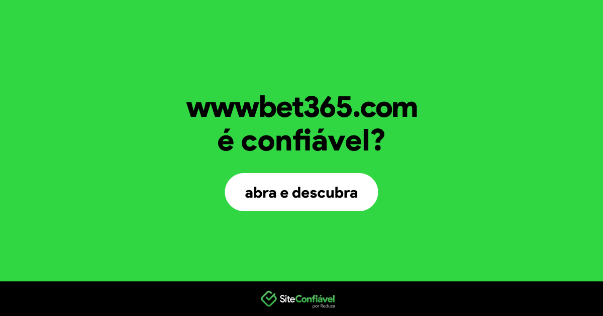O site wwwbet365.com é confiável?